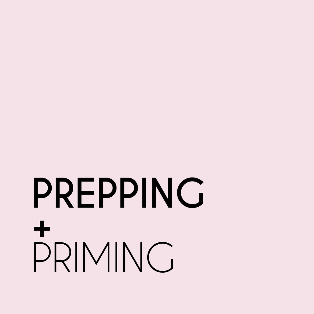 Preping and Priming