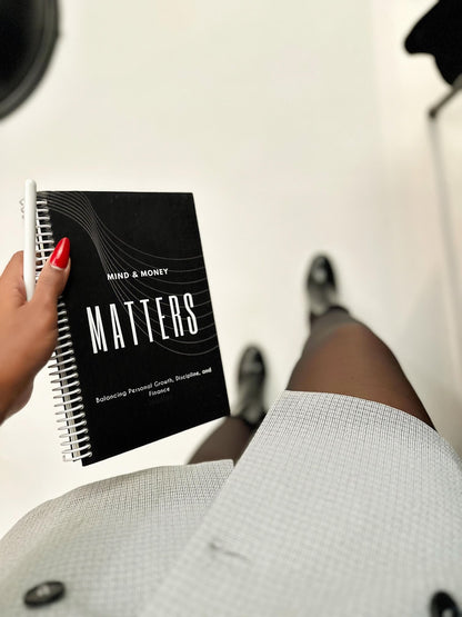 MIND AND MONEY MATTERS - The Ultimate Journal for a Balanced Life