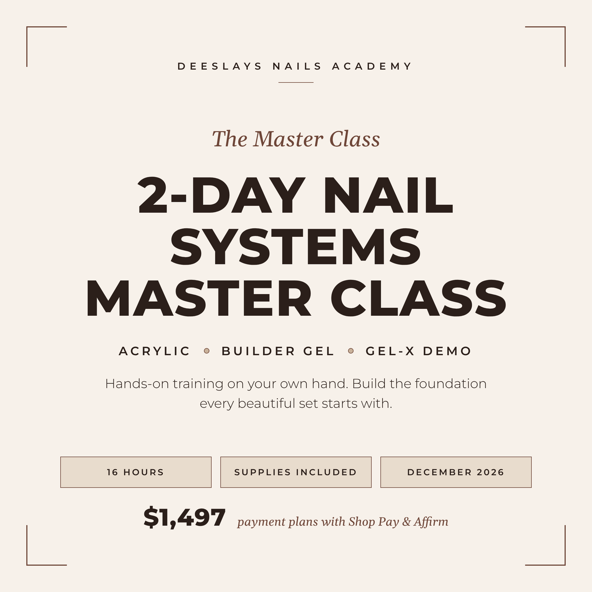 2-Day Nail Systems Master Class: Acrylic • Builder Gel • Gel-X Demo