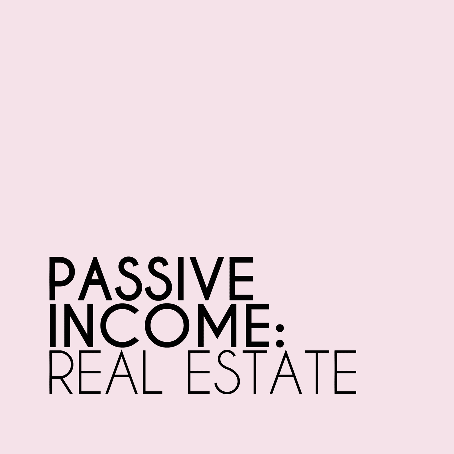 Passive Income: Real Estate Investing