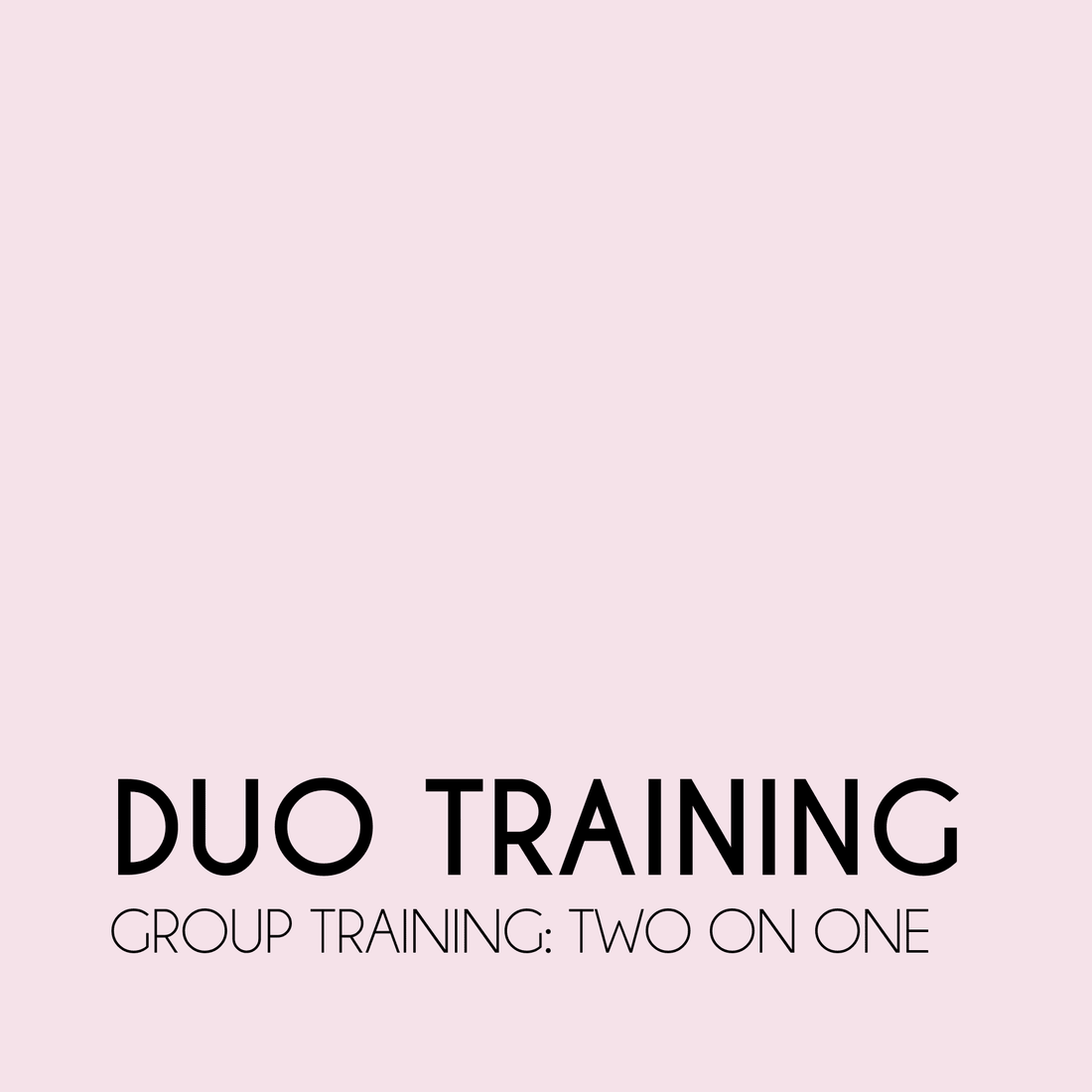 DUO TRAINING (TWO ON ONE)