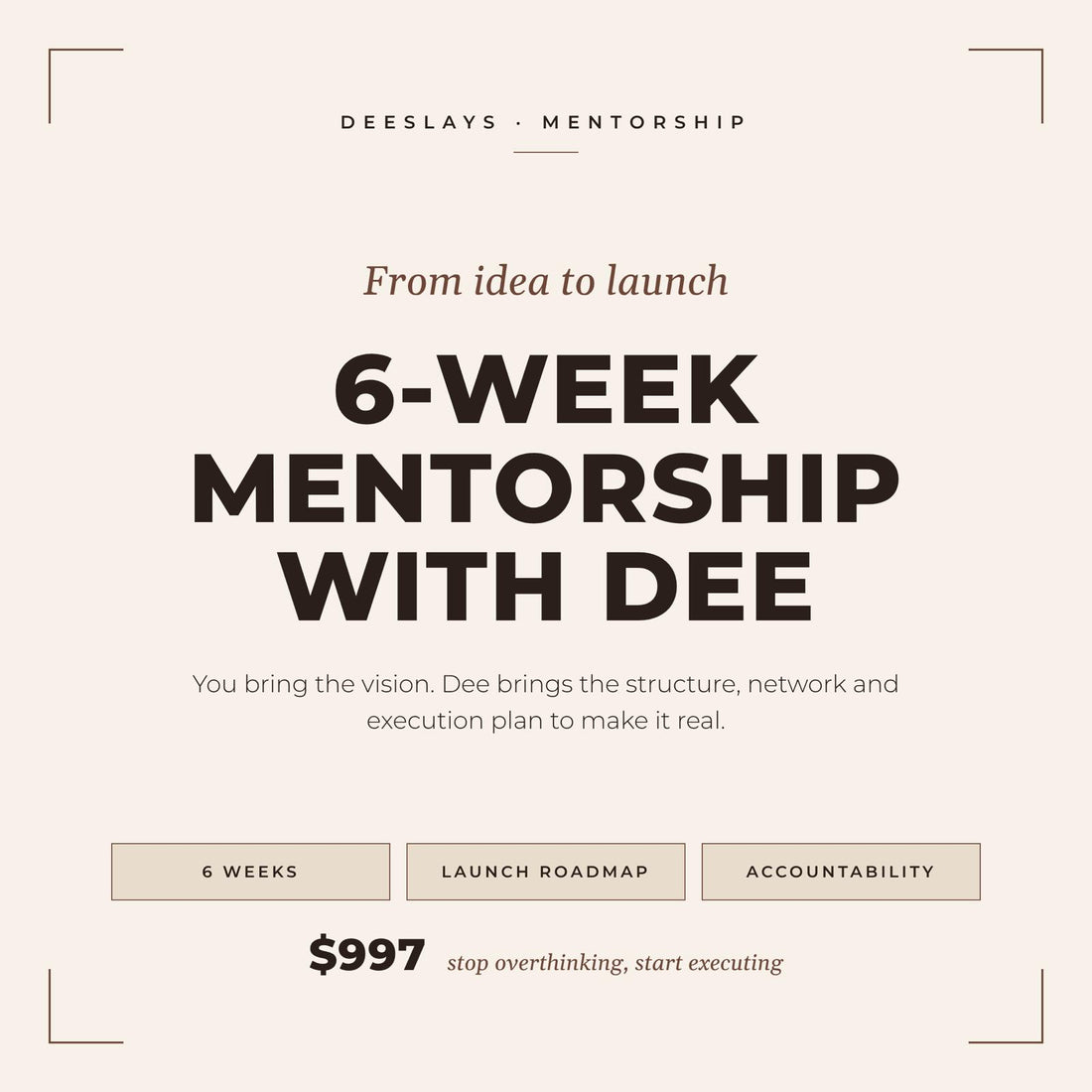 Six-Week Mentorship Program - with Dee