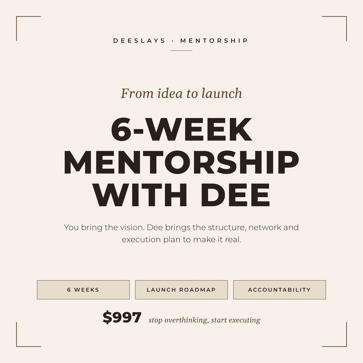 Six-Week Mentorship Program - with Dee